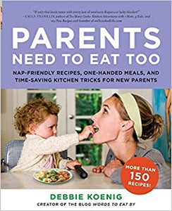 Parents Need to Eat Too by Debbie Koenig