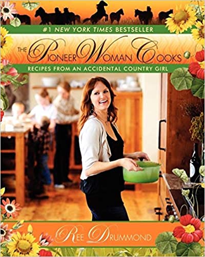 The Pioneer Woman Cooks Recipes from an Accidental Country Girl by Ree Drummond
