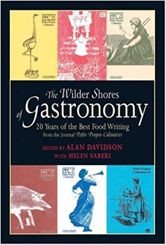 The Wilder Shores of Gastronomy by Alan Davidson