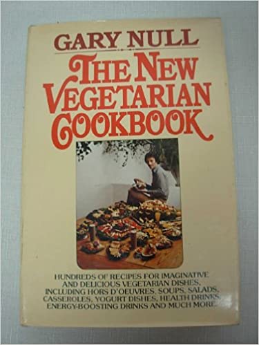 The New Vegetarian Cookbook by Gary Null