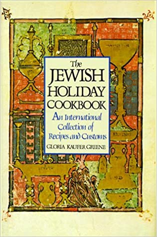 The Jewish Holiday Cookbook: An International Collection of Recipes and Customs by Gloria Kaufer Greene