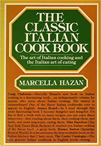 The Classic Italian Cook Book The Art of Italian Cooking and  the Italian Art of Eating by Marcella Hazan