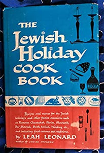 The Jewish Holiday Cook Book by Leah Leonard