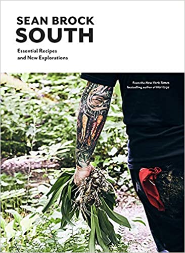 South Essential Recipes and New Explorations by Sean Brock