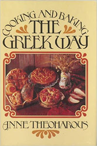 Cooking and baking the Greek way by Anne Theoharous