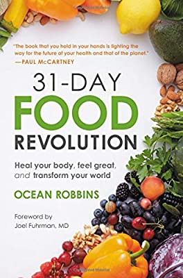 31-Day Food Revolution: Heal Your Body, Feel Great, and Transform Your World by Ocean Robbins