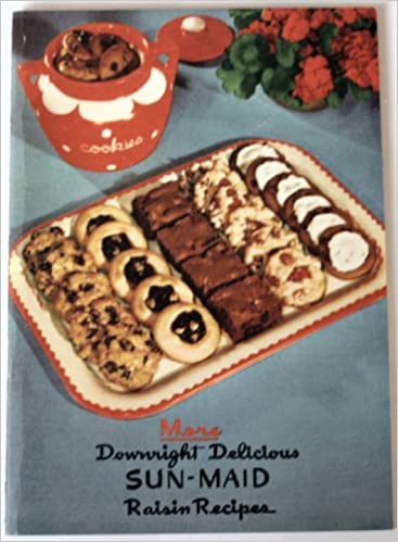 More Downright Delicious Sun-Maid Raisin Recipes