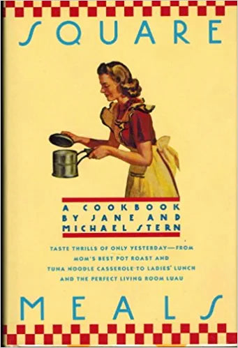 Square Meals: A Cookbook by  Jane Stern and Michael Stern