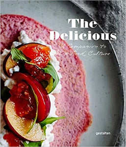 The Delicious by R Klanten, Giulia Pines, and Sven Ehmann (Eds)