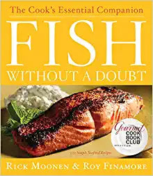 Fish Without A Doubt The Cook's Essential Companion by Rick Moonen & Roy Finamore
