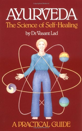 Ayurveda: The Science of Self Healing: A Practical Guide by Dr. V. Lad