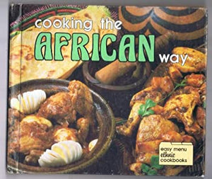 Cooking the African Way by Constance Nabwire