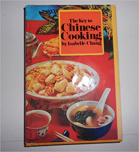 The Key to Chinese Cooking by Isabelle Chang