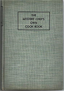 The Mystery Chef's Own Cook Book by John MacPherson