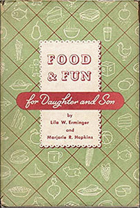 Food & Fun For Daughter and Son by Lila W. Erminger