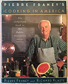 Pierre Franey's Cooking in America by Pierre Franey