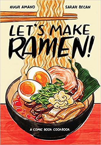 Let's Make Ramen A Comic Book Cookbook by Hugh Amano