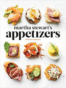 Martha Stewart's Appetizers: 200 Recipes for Dips, Spreads, Snacks, Small Plates, and Other Delicious Hors d' Oeuvres by Martha Stewart