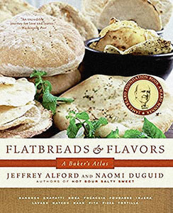 Flatbreads & Flavors A Baker's Atlas by Jeffrey Alford