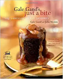 Gale Gand's Just a Bite: 125 Luscious Little Desserts by Gale Gand and Julia Moskin
