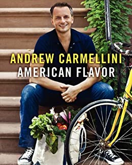 American Flavor by Andrew Carmellini