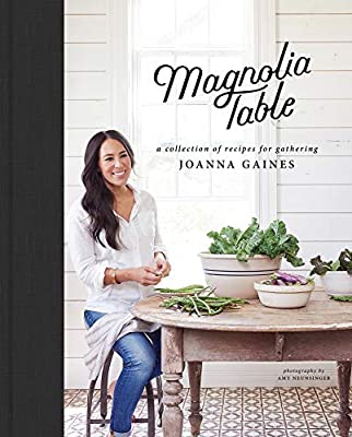 Magnolia Table (A Collection of Recipes For Gathering) by Joanna Gaines