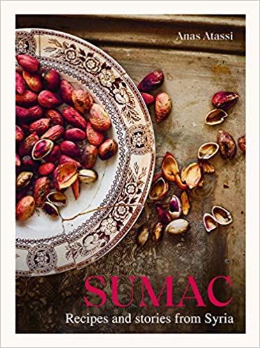 Sumac Recipes and Stories from Syria by Anas Atassi