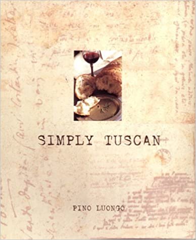 Simply Tuscan by Pino Luongo