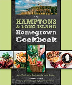 The Hamptons & Long Island Homegrown Cookbook by Leeann Lavin