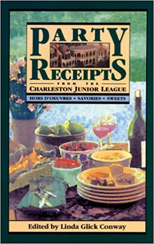 Party Receipts from the Charleston Junior League edited by Linda Glick Conway