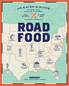 Roadfood, 10th Edition: An Eater's Guide to More Than 1,000 of the Best Local Hot Spots and Hidden Gems Across America by Jane & Michael Stern