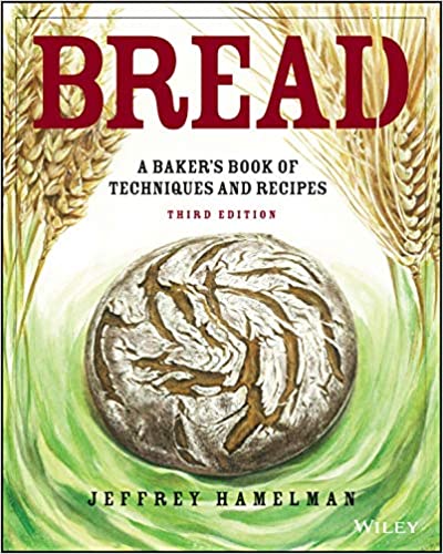 Bread  A Baker's Book of Techniques and Recipes Third Edition by Jeffrey Hamelman
