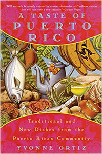 A Taste of Puerto Rico: Traditional and New Dishes from Puerto Rican Community by Yvonne Ortiz