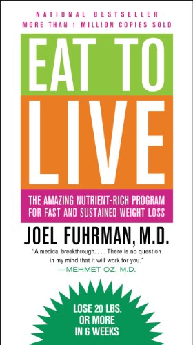 Eat to Live (The Amazing Nutrient Rich Program for Fast and Sustained Weight Loss) (Revised, Updated)  by Joel Fuhrman