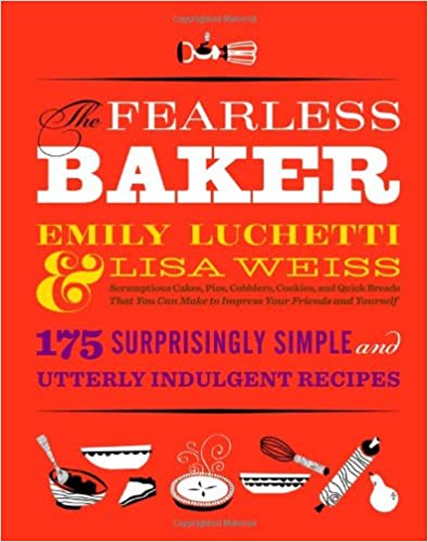The Fearless Baker by Emily Luchetti & Lisa Weiss