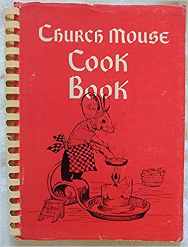 Church Mouse Cook Book by the Women of St. Paul's Episcopal Church, Ivy, Virginia
