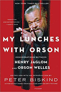 My Lunches with Orson by Peter Biskind