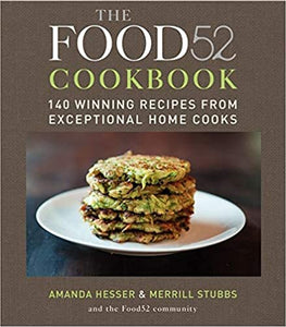 The Food52 Cookbook by Amanda Hesser & Merrill Stubbs and the Food52 community