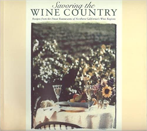 Savoring the Wine Country by Meesha Halm and Dayna Macy