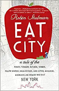 Eat the City by Robin Shulman