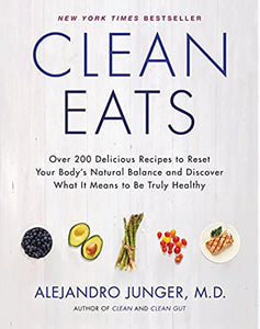 Clean Eats by Alejandro Junger MD