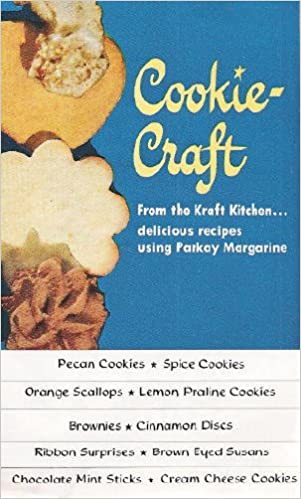 Cookie-Craft from the Kraft Kitchen...delicious recipes using Parkay Margarine