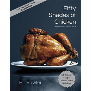 Fifty Shades of Chicken by F.L.Fowler