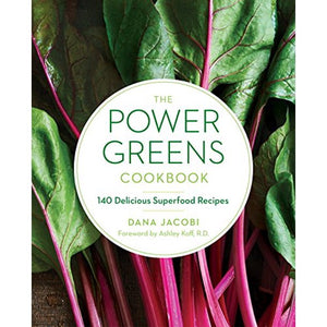 The Power Greens Cookbook   140 Delicious Superfood Recipes by Dana Jacobi