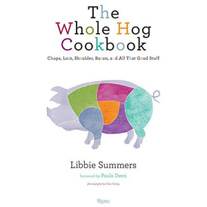 The Whole Hog Cookbook by Libbie Summers