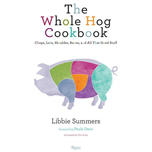 The Whole Hog Cookbook by Libbie Summers