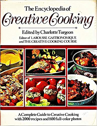 The Encyclopedia of Creative Cooking edited by Charlotte Turgeon
