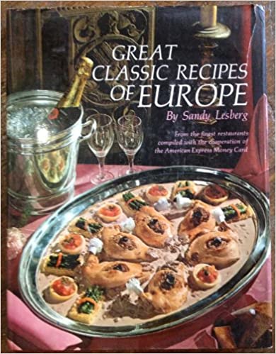 Great Classic Recipes of Europe by Sandy Lesberg