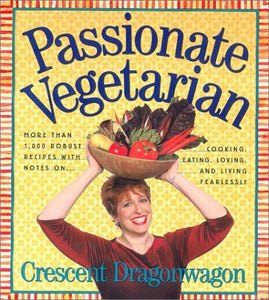 Passionate Vegetarian by Crescent Dragonwagon