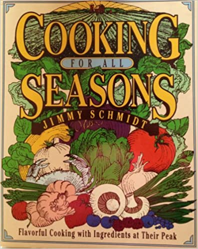 Cooking for All Seasons by Jimmy Schmidt